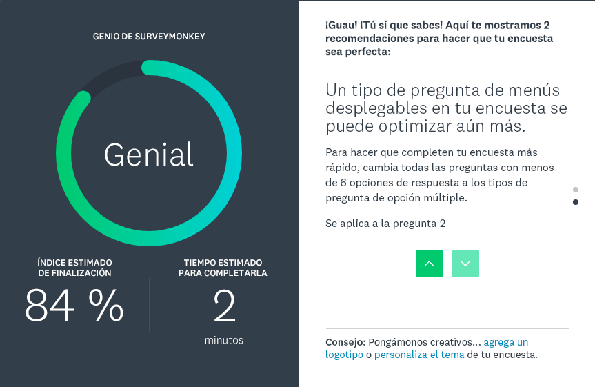 Imagen del Genio de SurveyMonkey: Índice estimado de finalización: 84 %. 2 minutos para completarla. La calificación general de la encuesta es "Genial". Se ofrecen dos recomendaciones para que la encuesta sea perfecta.