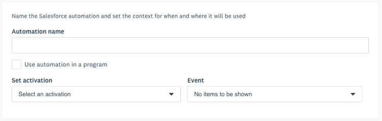 Name the SF automation and set the context for when and where it will be used