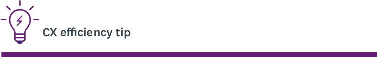 CX efficiency tip graphic