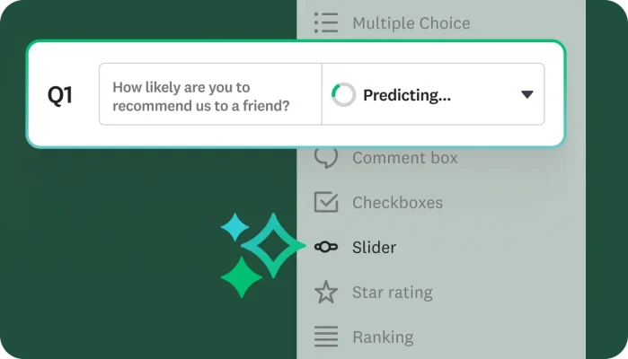 A survey question that asks, "How likely are you to recommend us to a friend?" A menu on the side shows different question types like "Multiple Choice," "Checkboxes," and "Slider." A "Predicting..." loading animation is visible.