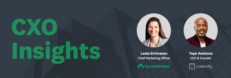 CXO insights with Leela Srinivasan and Tope Awotona