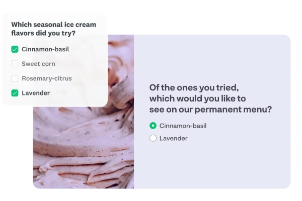 A survey demonstrating piping logic, where the selected seasonal ice cream flavors (Cinnamon-basil, Lavender) are carried over to the follow-up question.