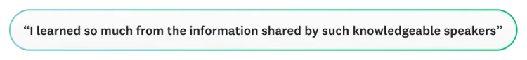 I learned so much from the information shared by such knowledgable speakers
