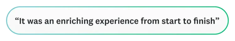 It was an enriching experience from start to finish