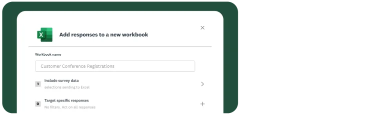 A pop-up window titled "Add responses to a new workbook" shows an Excel logo and a field for the workbook name, "Customer Conference Registrations." Options to "Include survey data" and "Target specific responses" are also visible.