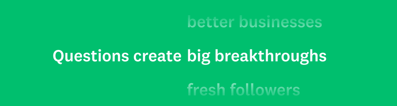 An animated image showing how asking questions can create for your business