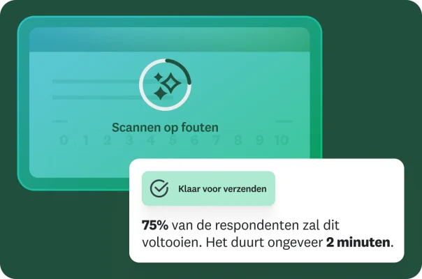 Een afbeelding van een enquête met de tekst ‘Scannen op fouten’. Een pop-up bevestigt ‘Klaar om te verzenden’ met een schatting dat 75% van de respondenten de enquête zal afmaken en dat het ongeveer twee minuten duurt om hem in te vullen.