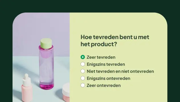 Vraag voor een enquête over producttevredenheid naast een concept voor een huidverzorgingsproduct