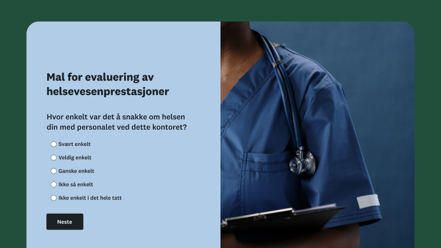En mal for evaluering av helsevesenprestasjoner med et spørsmål om hvor enkelt det var å snakke med personalet. En person i helseuniform og med et stetoskop holder i en skriveplate i bakgrunnen.
