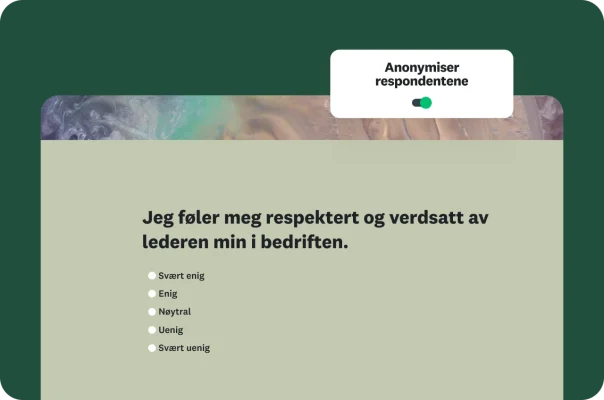 Spørreundersøkelsesspørsmål som spør om jeg føler meg respektert og verdsatt av lederen min i bedriften, ved siden av en bryter for anonymisering av respondentene