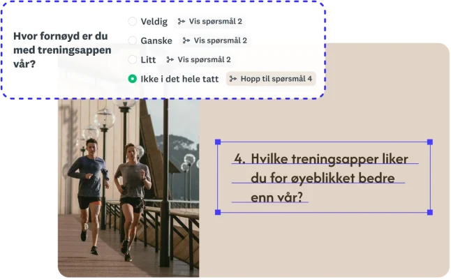 Spørreundersøkelseslogikk som viser en bane til «Hopp til spørsmål 4» for å spørre om konkurrenter, hvis brukeren velger svaret «Ikke i det hele tatt» på spørmål om hvor fornøyde de er med treningsappen de bruker.