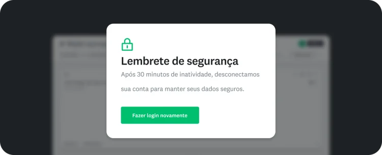 Uma janela pop-up chamada “Lembrete de segurança” informa que o usuário será desconectado após 30 minutos de inatividade para proteger seus dados, com um botão “Fazer login novamente”.