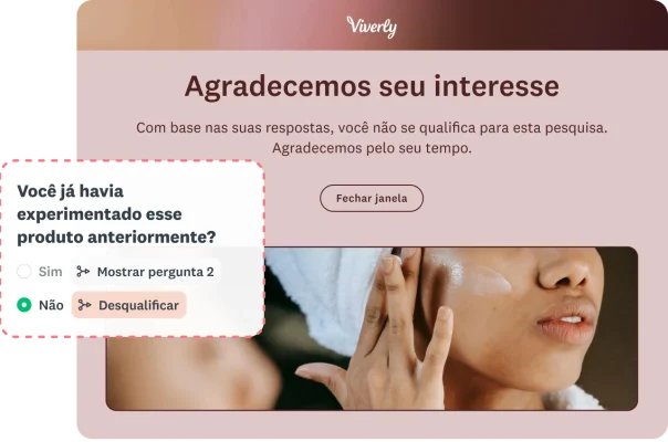 Pesquisa mostrando uma lógica de desqualificação em que responder “Não” para ter experimentado o produto leva a uma mensagem “Agradecemos seu interesse” e ao fechamento da janela.