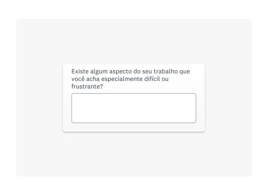 Exemplo de pergunta sobre se você acha seu trabalho difícil ou frustrante.