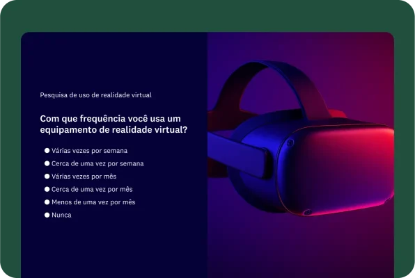 Pesquisa perguntando com que frequência você usa um equipamento de realidade virtual.