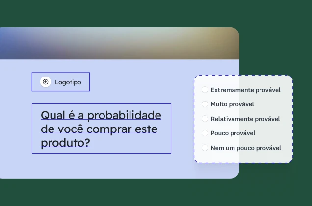 A prévia de um questionário mostra a pergunta “qual é a probabilidade de você comprar este produto?” com uma escala de cinco pontos. Há um espaço reservado para um logotipo.