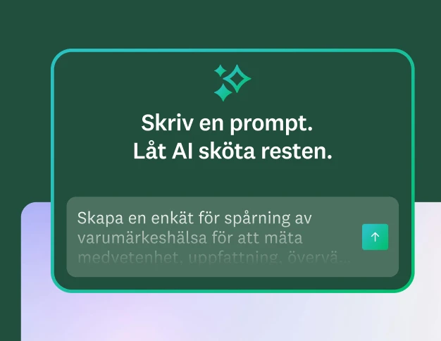 En skärm som visar en AI-prompt där det står ”Skriv en prompt. Låt AI sköta resten.” och en exempelprompt för att skapa en enkät för spårning av varumärkeshälsa.