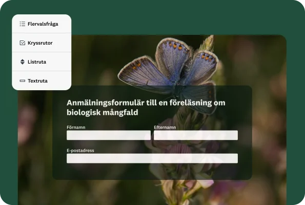 Ett anmälningsformulär till en föreläsning om biologisk mångfald med fält för namn och e-postadress. En meny som visar olika frågetyper som Flervalsfråga, Kryssrutor, Listruta och Textruta.
