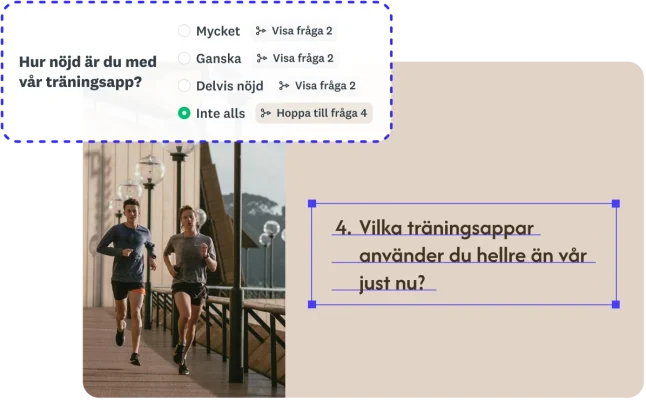 Enkätlogik som visar vägen till ”Hoppa till fråga 4” för att fråga om konkurrenter om användaren ”Inte alls” är nöjd med den aktuella träningsappen.