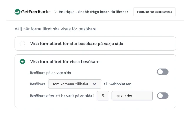 GetFeedback-gränssnittet för inställningar för besökare med alternativ för att visa feedbackformulär för återkommande besökare efter fem sekunder på en sida