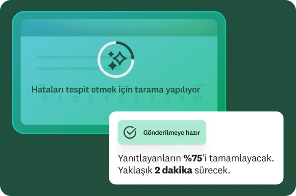 "Hataları tespit etmek için tarama yapılıyor" mesajının ve yükleme durumunu ifade eden çark simgesinin yer aldığı bir görsel. "Gönderilmeye hazır" onay metnini ve "Yanıtlayanların %75'i tamamlayacak. Yaklaşık 2 dakika sürecek." mesajını gösteren bir açılır pencere.