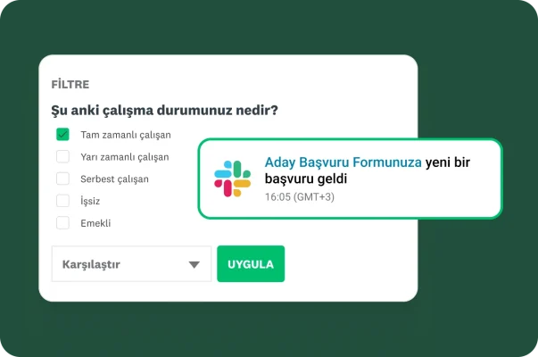 Çalışma durumuna yönelik bir filtre ve yanında yeni bir başvuru formu yanıtını gösteren Slack bildirimi.