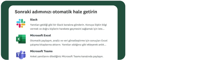 “Sonraki adımınızı otomatik hale getirin” başlıklı bir ekranda yer alan Slack, Microsoft Excel ve Microsoft Teams entegrasyonu seçenekleri. Her seçenekte kısa bir açıklama ve ilgili uygulamanın logosu yer alıyor.