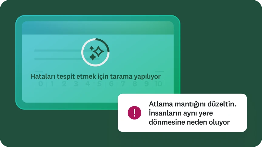 Bir soru formu için "Hataları tespit etmek için tarama yapılıyor" yazısını gösteren dijital bir aracın görüntüsü. Açılır penceredeki hata mesajında "Atlama mantığını düzeltin. İnsanların aynı yere dönmesine neden oluyor" uyarısı yer alıyor.