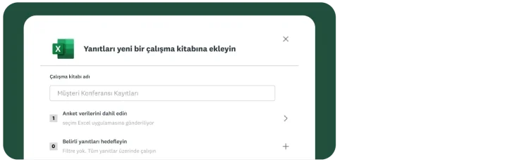 “Yanıtları yeni bir çalışma kitabına ekleyin” başlıklı açılır pencerede yer alan bir Excel logosu ve “Müşteri Konferansı Kayıtları” yazılı çalışma kitabı adı alanı. “Anket verilerini dahil edin” ve “Belirli yanıtları hedefleyin” seçenekleri de görünüyor.