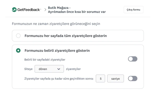 Siteye geri dönen ziyaretçilere bir sayfada 5 saniye kaldıktan sonra geri bildirim formları gösterme seçeneklerini gösteren GetFeedback ziyaretçi hedefleme ayarları arayüzü