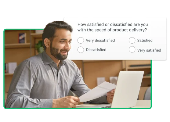Person holding a piece of paper and looking at laptop screen. Next to them is a question asking “How satisfied or dissatisfied are you with the speed of product delivery?”