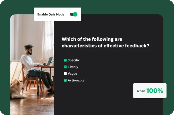A man sitting down at laptop with a quiz interface graphic, with Quiz Mode enabled, a score of 100% and a question asking “Which of the following are characteristics of effective feedback?” along with four answer choices: ‘Specific’, ‘Timely’, ‘Vague’ and ‘Actionable’