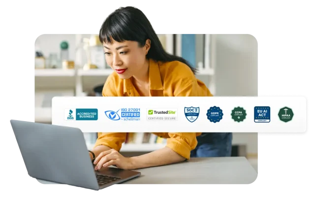 Woman typing on computer, next to various badges including BBB accredited business, ISO 27001 certified, TrustedSite certified, SOC 2 compliant, GDPR compliant, CCPA compliant, EU AI Act compliant, and HIPAA compliant