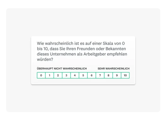 Net Promoter® Score-Frage für Beschäftigte, die lautet: „Wie wahrscheinlich ist es auf einer Skala von 0 bis 10, dass Sie Freunden und Bekannten dieses Unternehmen als Arbeitgeber empfehlen werden?“