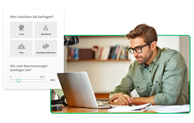 Mann mit Brille, der auf einen Laptop sieht. Neben ihm befindet sich die demografische Frage „Wen möchten Sie befragen?“ mit Optionen für Land, Geschlecht, Haushaltseinkommen und Alter sowie der Frage „Wie viele Beantwortungen benötigen Sie?“