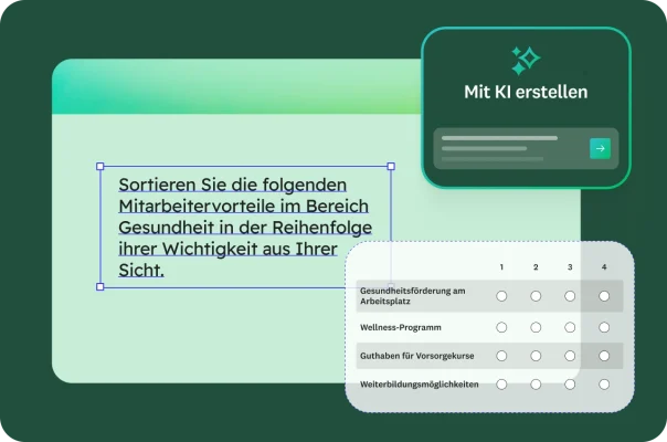 Formular mit der Bitte: „Sortieren Sie die folgenden Mitarbeitervorteile im Bereich Gesundheit in der Reihenfolge ihrer Wichtigkeit aus Ihrer Sicht.“ Dabei gibt es die Antwortoptionen „Gesundheitsförderung am Arbeitsplatz“, „Wellness-Programm“, „Guthaben für Vorsorgekurse“ und „Weiterbildungsmöglichkeiten“. Rechts oben ist das Feature „Mit KI erstellen“ zu sehen.