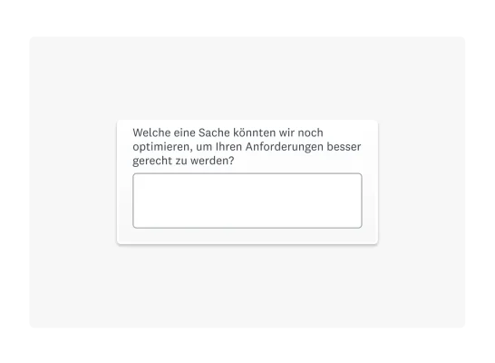Beispiel für eine offene Frage bei der nach der einen Sache gefragt wird, die noch optimiert werden könnte, um den Anforderungen besser gerecht zu werden.