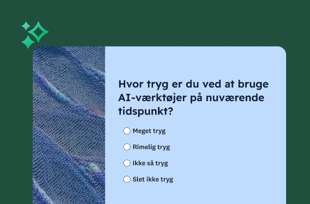 En formular til spørgeundersøgelse med spørgsmålet &quot;Hvor tryg er du ved at bruge AI-værktøjer på nuværende tidspunkt?&quot; Valgmulighederne spænder fra &quot;Meget tryg&quot; til &quot;Slet ikke tryg&quot;.