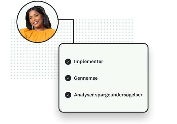 Smilende kvinde ved siden af en liste, hvor der står: implementer, gennemse, analyser spørgeundersøgelser