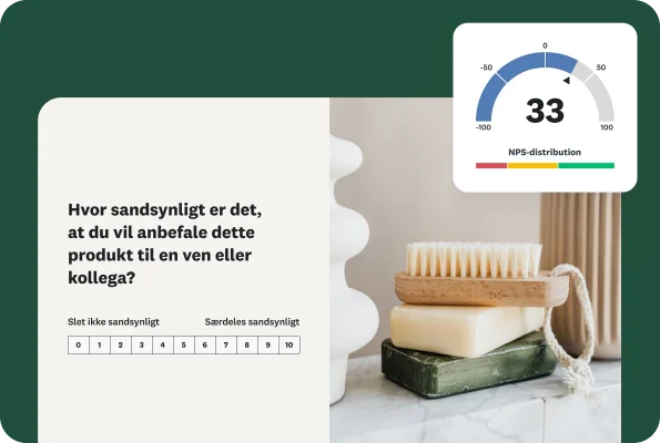 Et foto af to stykker sæbe og en neglebørste En overlejret formular spørger, "Hvor sandsynligt er det, at du vil anbefale dette produkt til en ven eller kollega?" med en vurderingsskala fra 0 til 10. Et NPS®‑resultat viser en score på 33.