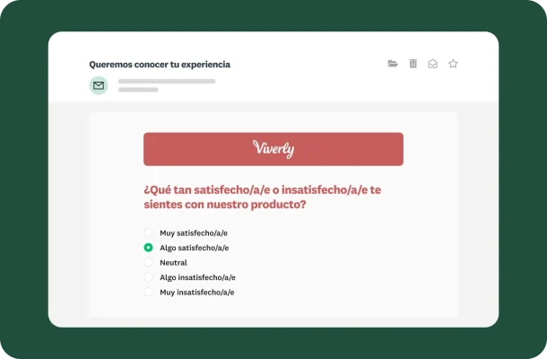 Un correo electrónico con una encuesta de satisfacción del cliente de Viverly. La pregunta de encuesta es la siguiente: “¿Qué tan satisfecho/a/e o insatisfecho/a/e te sientes con nuestro producto?” e incluye opciones de respuesta en una escala de cinco puntos.