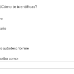 Pregunta de encuesta: “Género: ¿Cómo te identificas?” Con opciones de respuesta: hombre, no binario, mujer, prefiero autodescribirme
