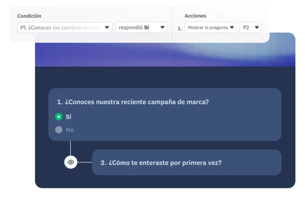 Encuesta con lógica condicional que muestra la pregunta ¿Cómo te enteraste por primera vez? cuando el encuestado responde Sí a la pregunta sobre la campaña de marca reciente de la empresa.