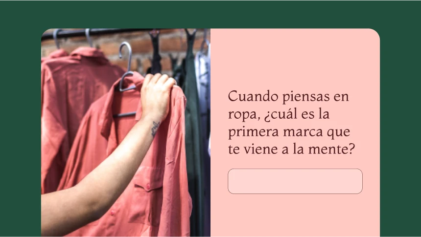 Pregunta de encuesta sobre la primera marca que le viene a la mente al usuario cuando piensa en ropa