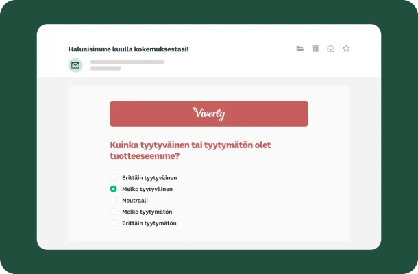 Sähköposti, jossa on asiakastyytyväisyyden kyselytutkimus Viverlyltä. Kyselytutkimuksessa tiedustellaan, ”Kuinka tyytyväinen tai tyytymätön olet tuotteeseemme?”, ja siinä on viisiportainen asteikko.