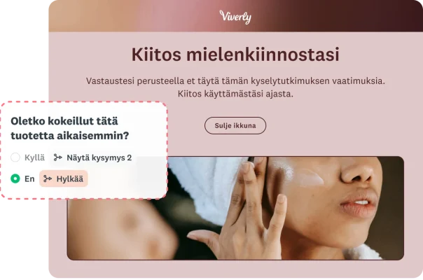 Hylkäyslogiikkaa esittelevä kyselynäyttö, jossa kielteinen vastaus tuotteen kokeilemista koskevaan kysymykseen johtaa ”Kiitos mielenkiinnostasi” -viestiin ja sulkee ikkunan.