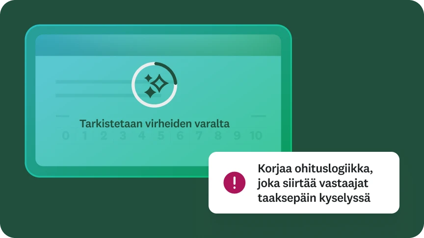 Kuva digitaalisesta työkalusta, joka tarkistaa kyselytutkimusta virheiden varalta. Ponnahdusilmoitus, jossa lukee ”Korjaa ohituslogiikka, joka siirtää vastaajia taaksepäin kyselyssä”.