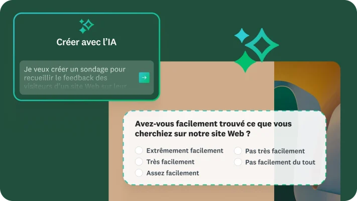 Image de l’outil Créer avec l’IA avec le prompt « Je veux créer un sondage pour recueillir le feedback des visiteurs d’un site Web sur leur expérience » et la question « Avez-vous facilement trouvé ce que vous cherchiez sur notre site Web ? »