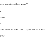 Question de sondage demandant « À quel genre vous identifiez-vous ? » avec les réponses Homme, Non-binaire, Femme, Je préfère me définir avec mes propres mots