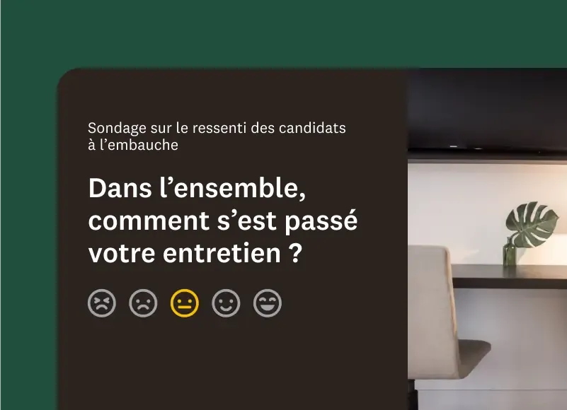 Capture d’écran d’une question de sondage demandant comment s’est déroulé l’entretien d’embauche